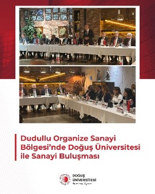 Doğuş Üniversitesi, Dudullu OSB Yönetimi'nin ev sahipliğinde düzenlenen istişare toplantısında, sanayiciler, kamu ve akademi bir araya geldi.