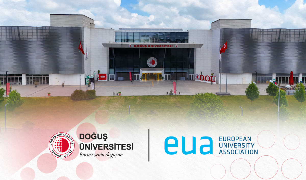 Doğuş Üniversitesi Avrupa Üniversiteler Birliği (EUA)'ne Bireysel Tam Üye Olarak Kabul Edildi!