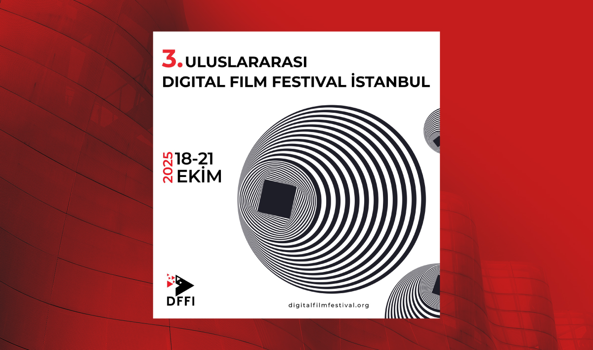 3. ULUSLARARASI  DİGİTAL FİLM FESTİVAL İSTANBUL FİNALİSTLERİ BELLİ OLDU